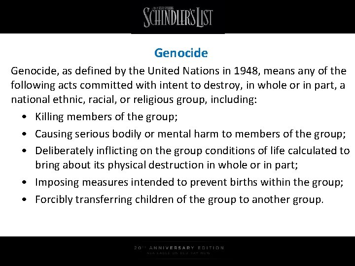 Genocide, as defined by the United Nations in 1948, means any of the following