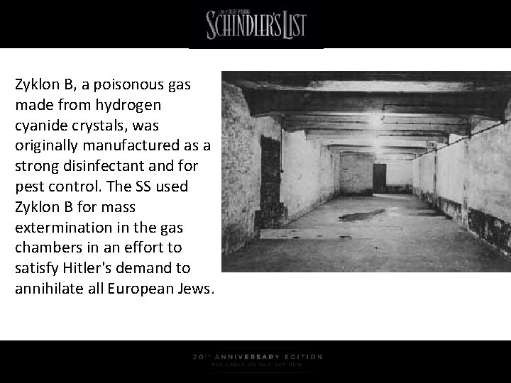 Zyklon B, a poisonous gas made from hydrogen cyanide crystals, was originally manufactured as