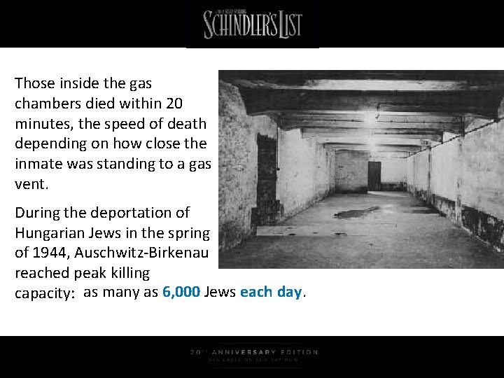 Those inside the gas chambers died within 20 minutes, the speed of death depending