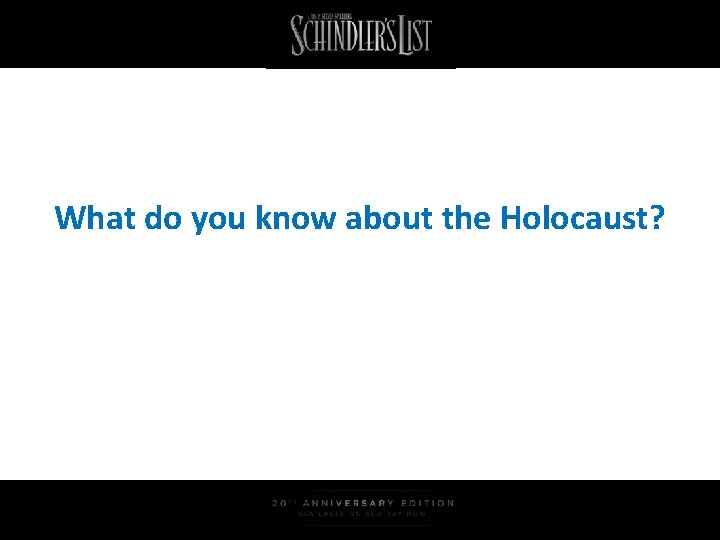 What do you know about the Holocaust? 
