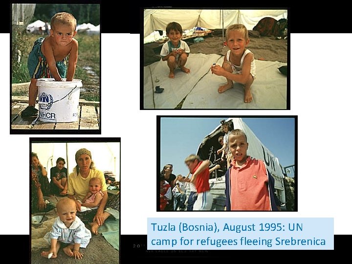 Tuzla (Bosnia), August 1995: UN camp for refugees fleeing Srebrenica 