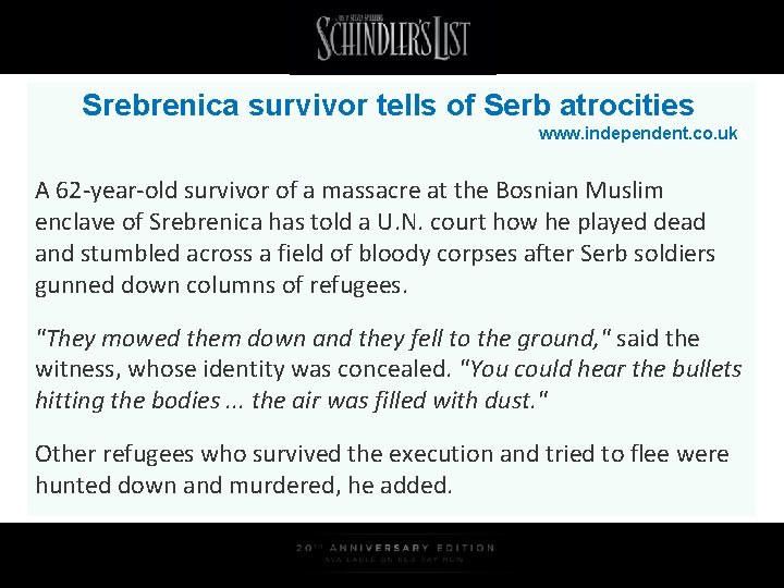 Srebrenica survivor tells of Serb atrocities www. independent. co. ukk A 62 -year-old survivor