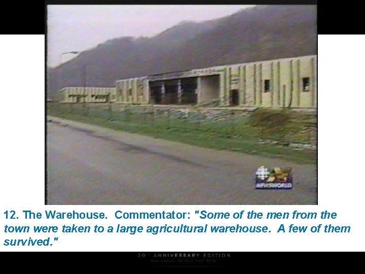 12. The Warehouse. Commentator: "Some of the men from the town were taken to