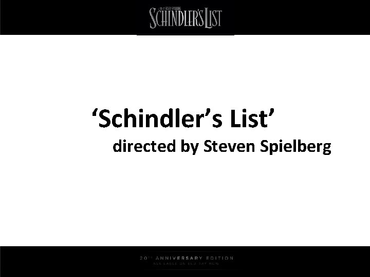 ‘Schindler’s List’ directed by Steven Spielberg 