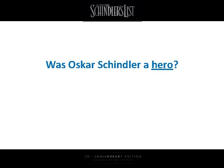 Was Oskar Schindler a hero? 