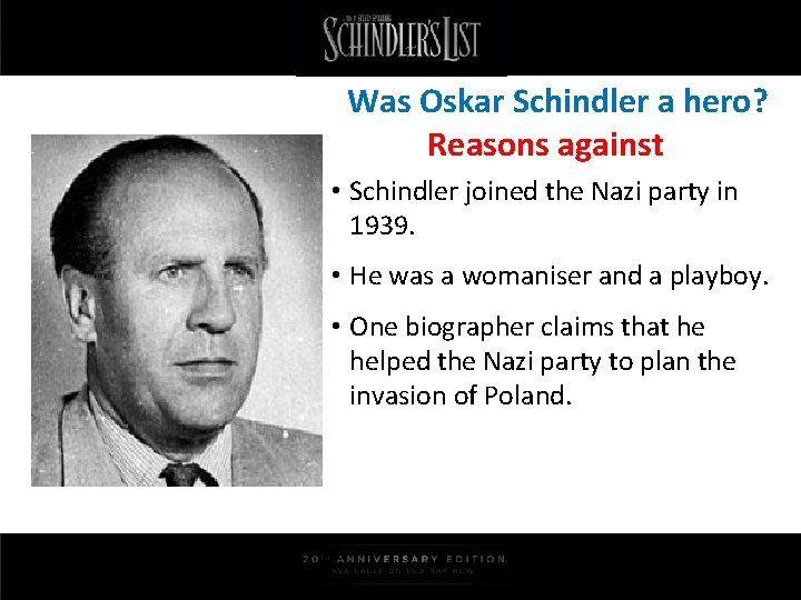 Was Oskar Schindler a hero? Reasons against • Schindler joined the Nazi party in