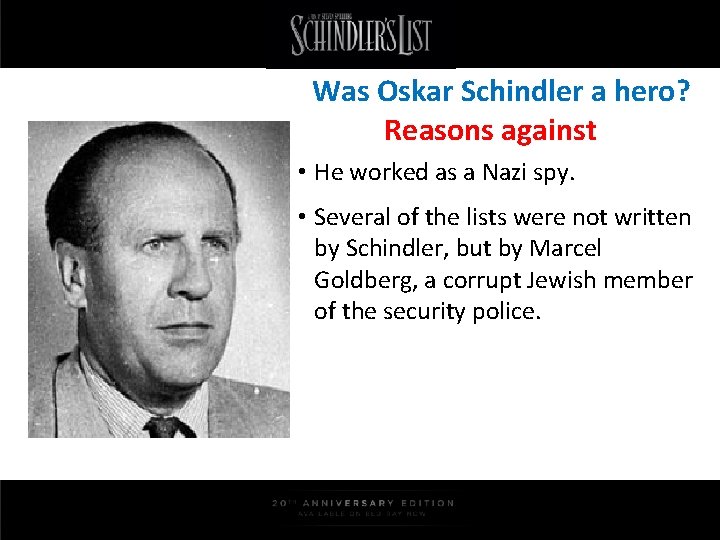 Was Oskar Schindler a hero? Reasons against • He worked as a Nazi spy.