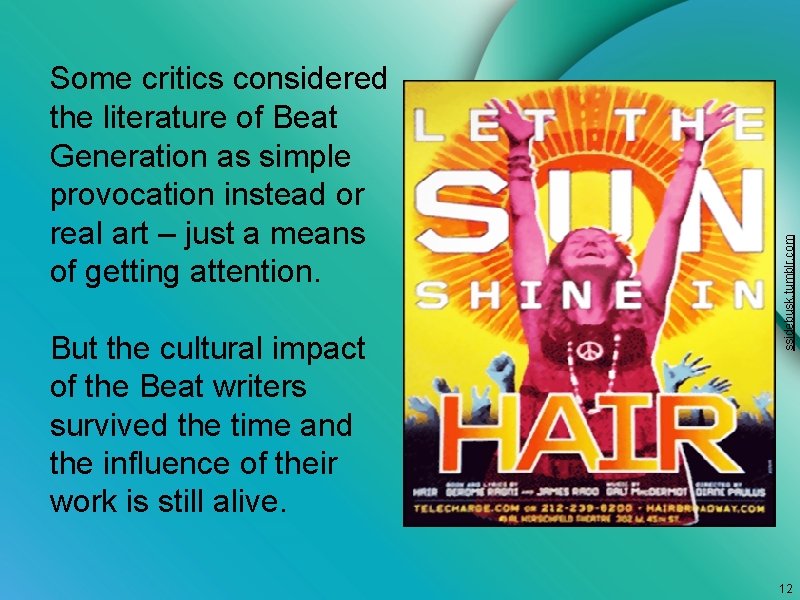 But the cultural impact of the Beat writers survived the time and the influence