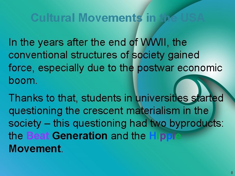 Cultural Movements in the USA In the years after the end of WWII, the