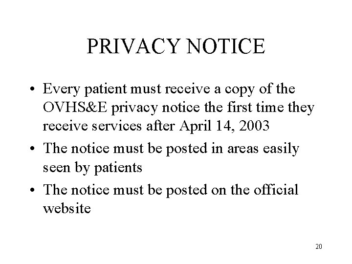 PRIVACY NOTICE • Every patient must receive a copy of the OVHS&E privacy notice