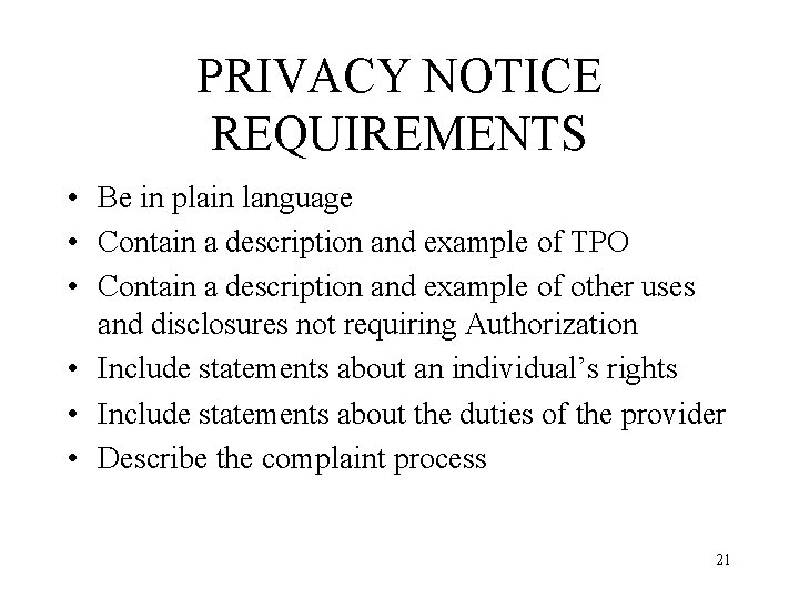 PRIVACY NOTICE REQUIREMENTS • Be in plain language • Contain a description and example
