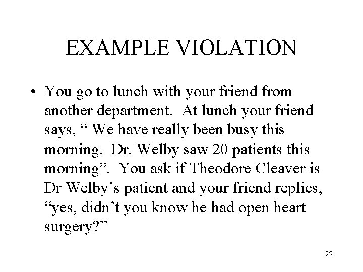 EXAMPLE VIOLATION • You go to lunch with your friend from another department. At