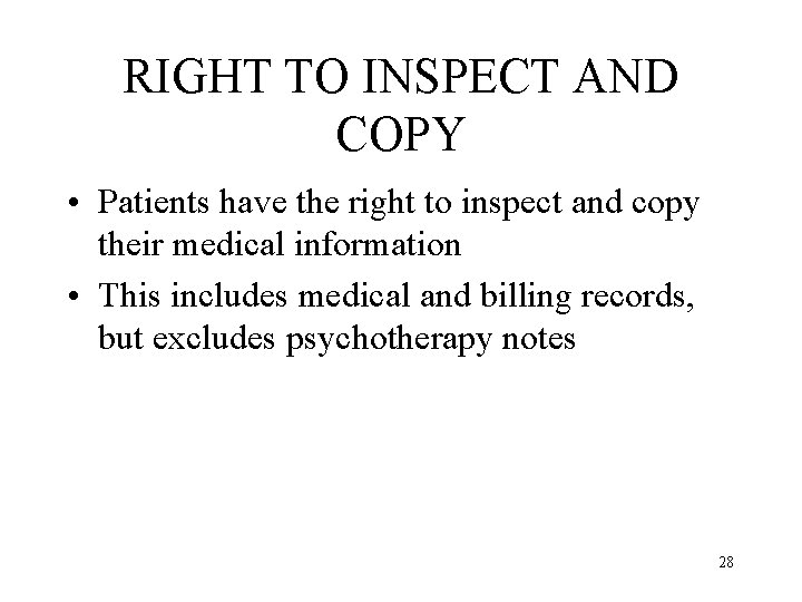 RIGHT TO INSPECT AND COPY • Patients have the right to inspect and copy