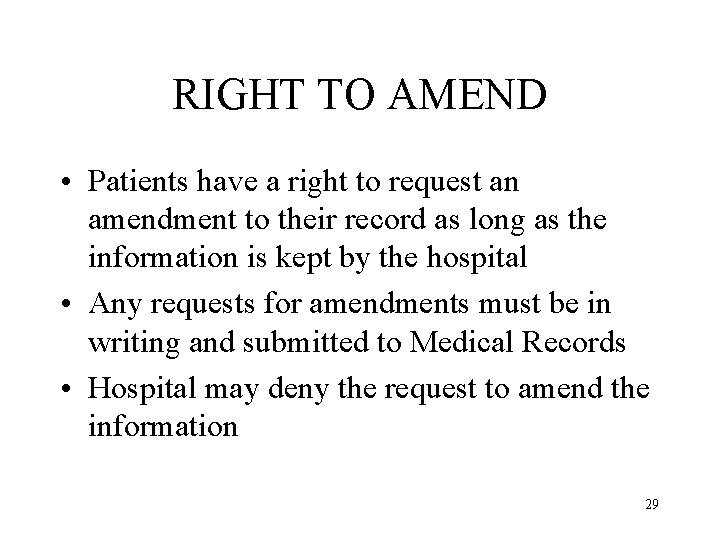 RIGHT TO AMEND • Patients have a right to request an amendment to their