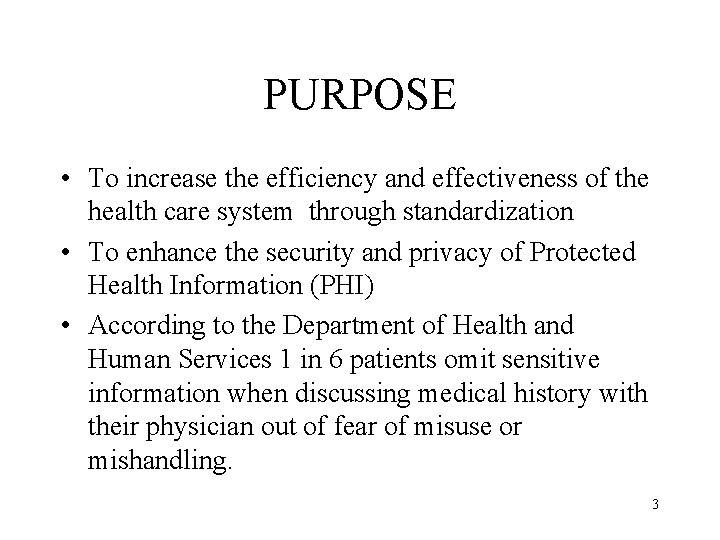 PURPOSE • To increase the efficiency and effectiveness of the health care system through