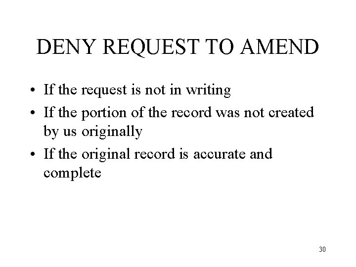 DENY REQUEST TO AMEND • If the request is not in writing • If