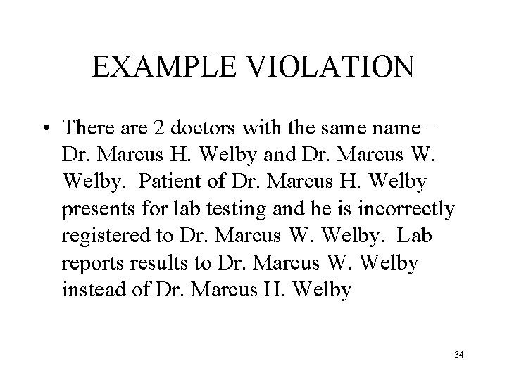EXAMPLE VIOLATION • There are 2 doctors with the same name – Dr. Marcus