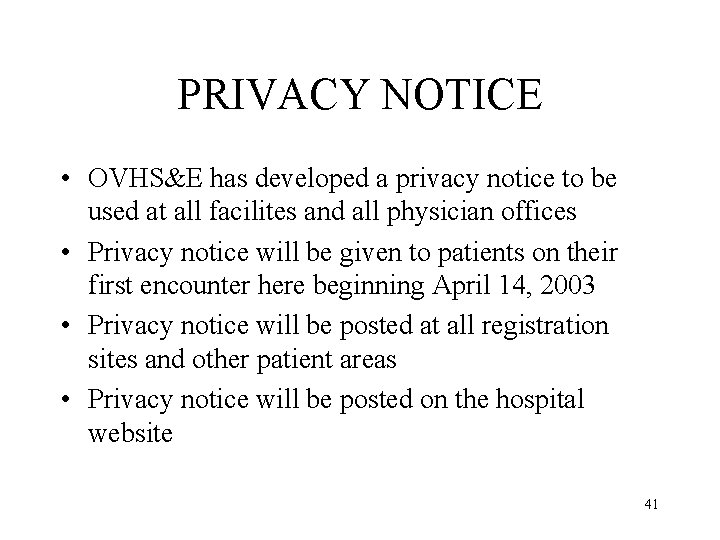 PRIVACY NOTICE • OVHS&E has developed a privacy notice to be used at all