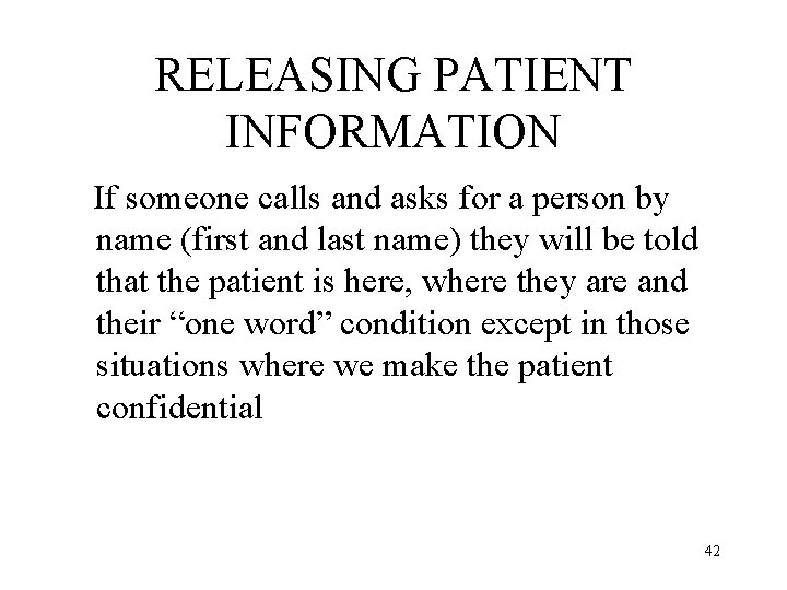 RELEASING PATIENT INFORMATION If someone calls and asks for a person by name (first