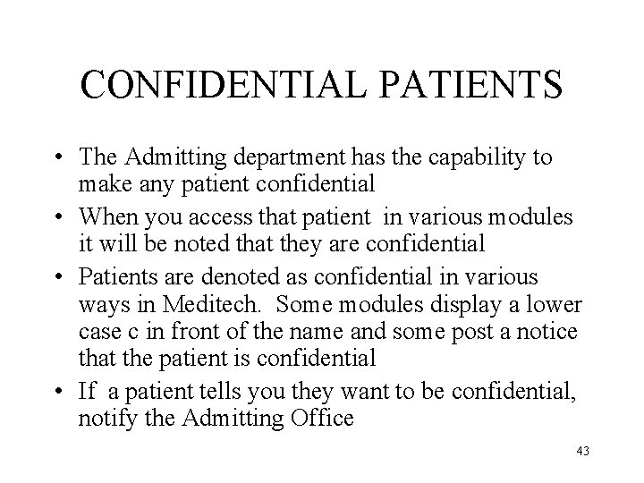 CONFIDENTIAL PATIENTS • The Admitting department has the capability to make any patient confidential