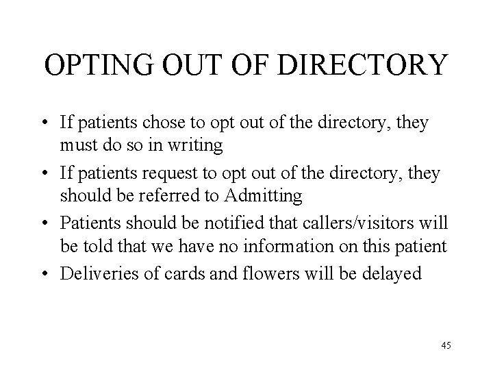 OPTING OUT OF DIRECTORY • If patients chose to opt out of the directory,