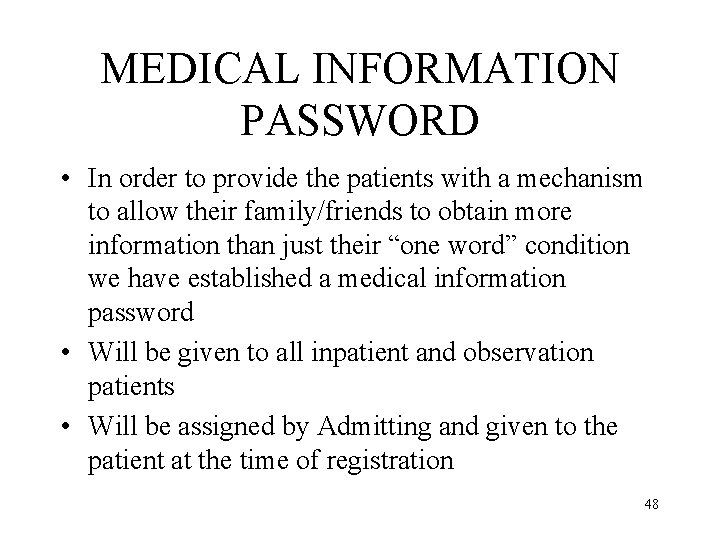 MEDICAL INFORMATION PASSWORD • In order to provide the patients with a mechanism to