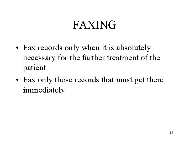 FAXING • Fax records only when it is absolutely necessary for the further treatment