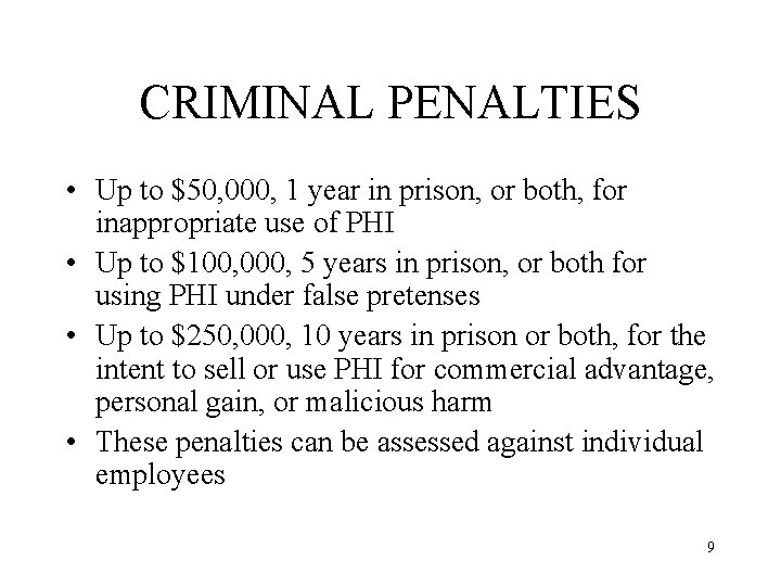 CRIMINAL PENALTIES • Up to $50, 000, 1 year in prison, or both, for