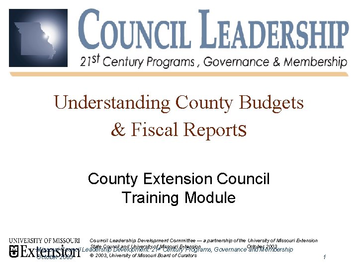 Understanding County Budgets & Fiscal Reports County Extension Council Training Module Council Leadership Development