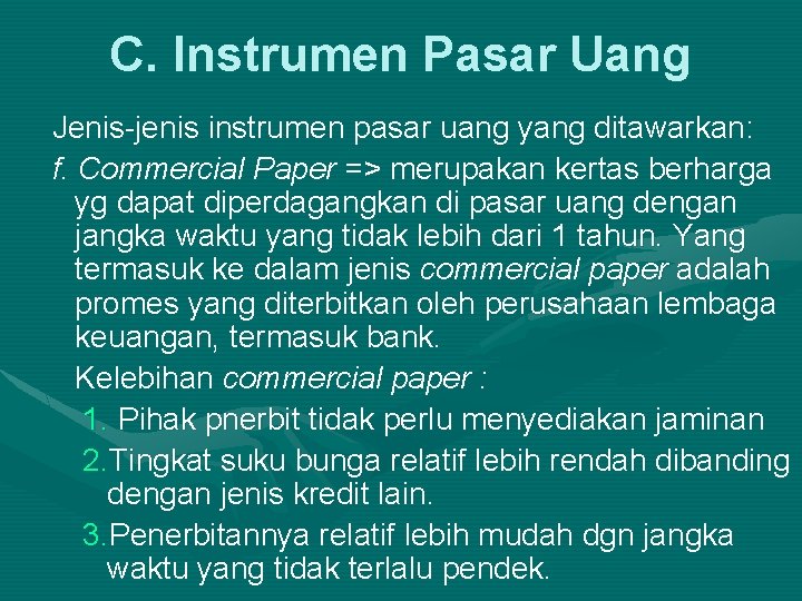 C. Instrumen Pasar Uang Jenis-jenis instrumen pasar uang yang ditawarkan: f. Commercial Paper =>