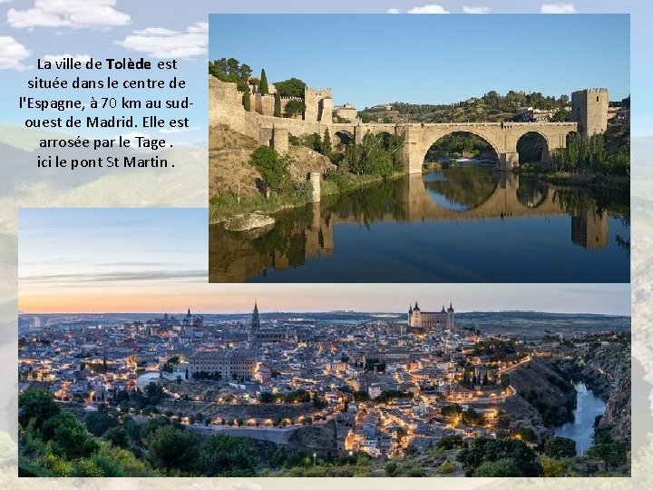 La ville de Tolède est située dans le centre de l'Espagne, à 70 km