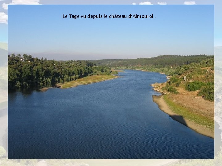 Le Tage vu depuis le château d’Almourol. 