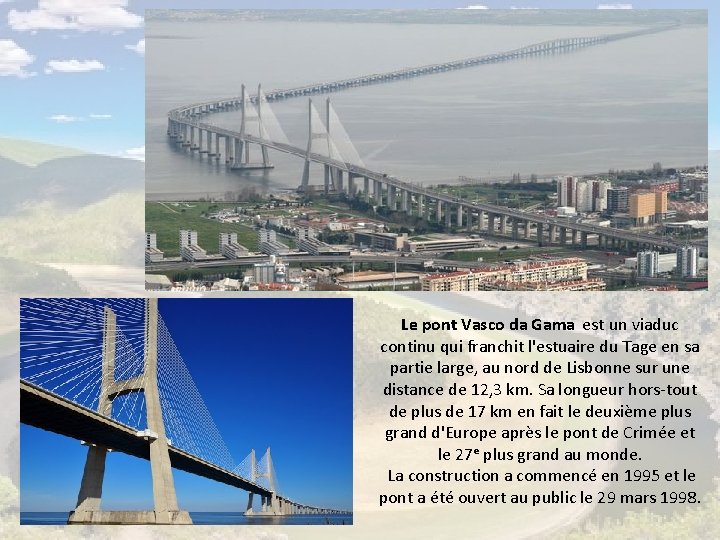 Le pont Vasco da Gama est un viaduc continu qui franchit l'estuaire du Tage