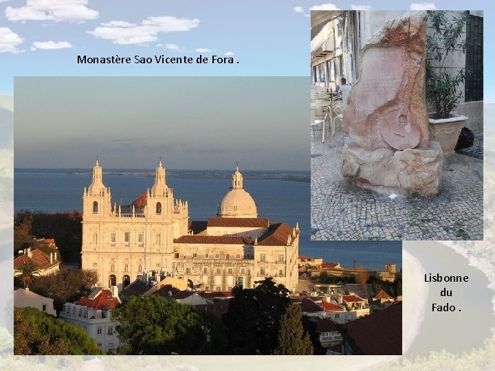 Monastère Sao Vicente de Fora. Lisbonne du Fado. 