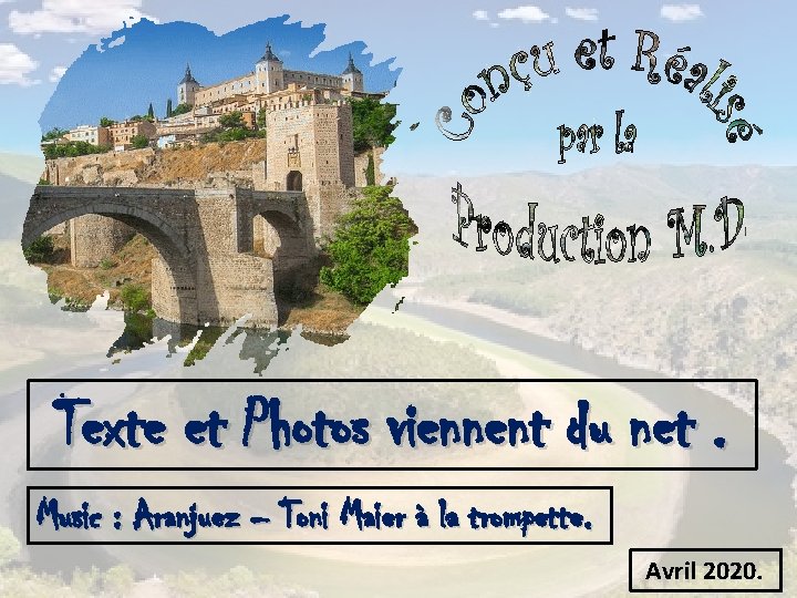 Texte et Photos viennent du net. Music : Aranjuez – Toni Maier à la