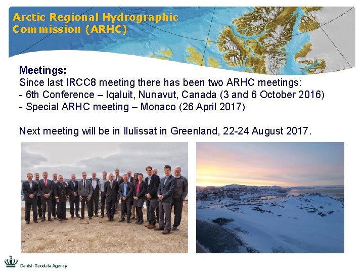 Arctic Regional Hydrographic Commission (ARHC) Meetings: Since last IRCC 8 meeting there has been
