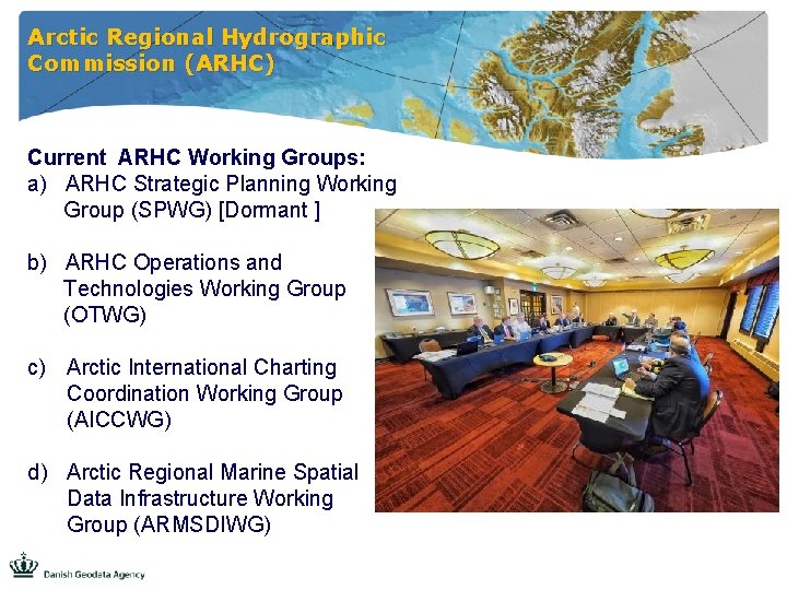 Arctic Regional Hydrographic Commission (ARHC) Current ARHC Working Groups: a) ARHC Strategic Planning Working