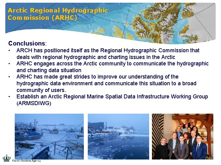 Arctic Regional Hydrographic Commission (ARHC) Conclusions: • • ARCH has positioned itself as the