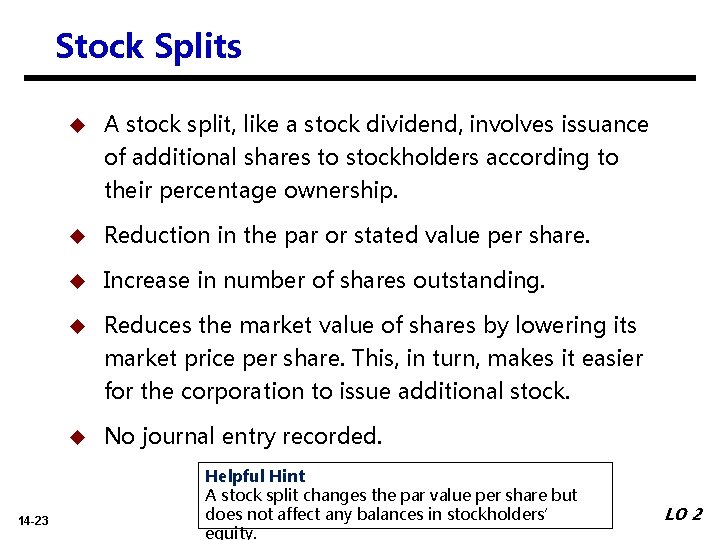 Stock Splits u A stock split, like a stock dividend, involves issuance of additional