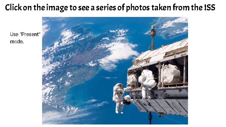 Click on the image to see a series of photos taken from the ISS