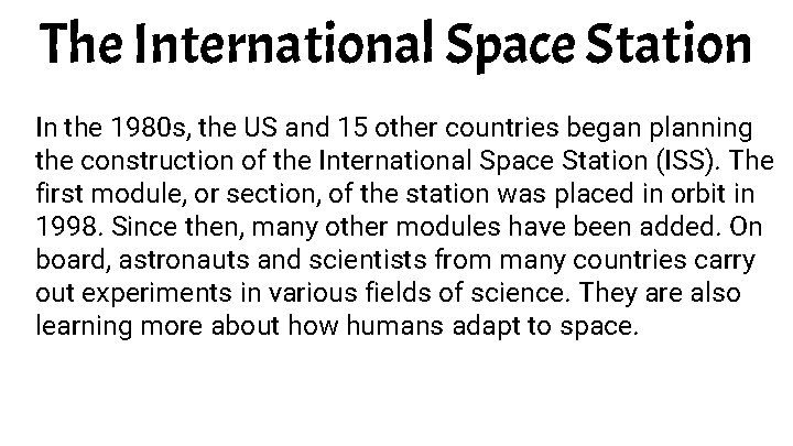 The International Space Station In the 1980 s, the US and 15 other countries