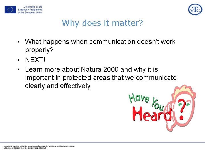 Why does it matter? • What happens when communication doesn’t work properly? • NEXT!