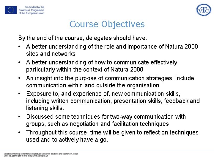 Course Objectives By the end of the course, delegates should have: • A better