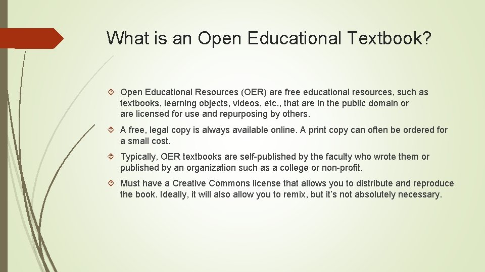 What is an Open Educational Textbook? Open Educational Resources (OER) are free educational resources,