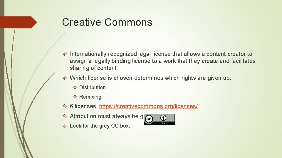 Creative Commons Internationally recognized legal license that allows a content creator to assign a