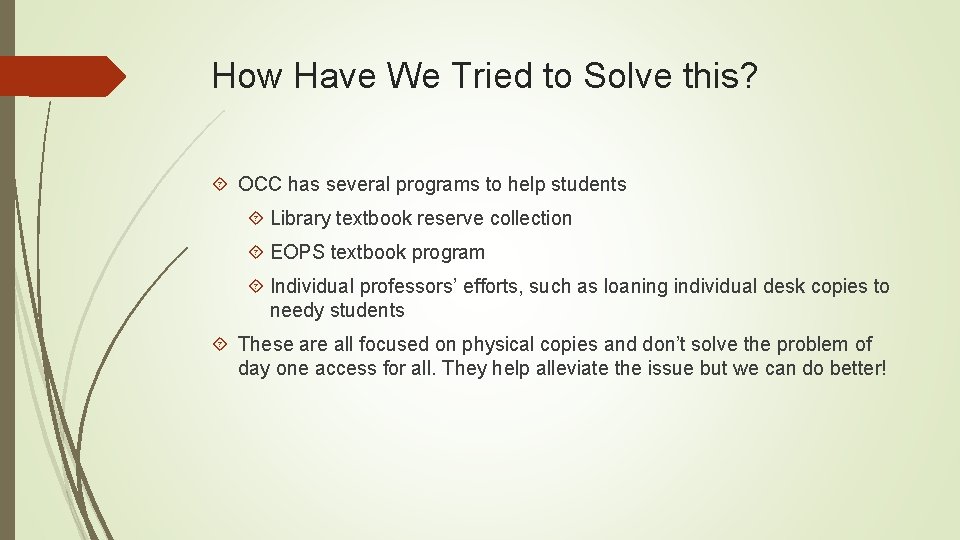 How Have We Tried to Solve this? OCC has several programs to help students
