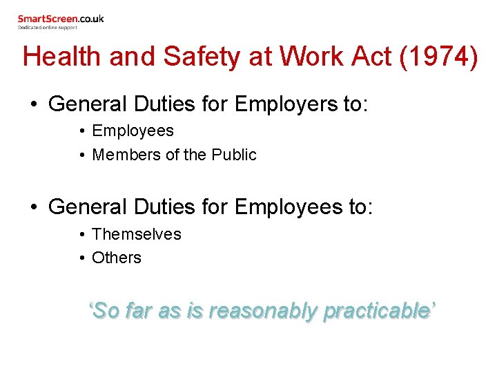 Health and Safety at Work Act (1974) • General Duties for Employers to: •