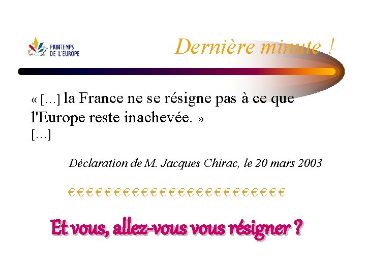 Dernière minute ! « […] la France ne se résigne pas à ce que