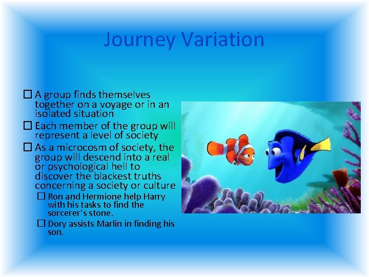 Journey Variation � A group finds themselves together on a voyage or in an Journey Variation � A group finds themselves together on a voyage or in an