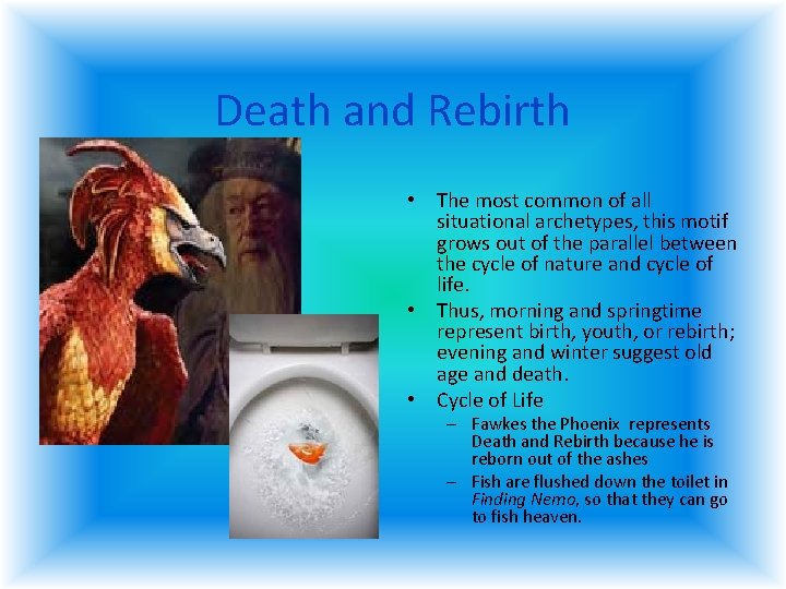Death and Rebirth • The most common of all situational archetypes, this motif grows Death and Rebirth • The most common of all situational archetypes, this motif grows